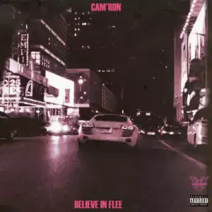 Cam’ron - Believe In Flee